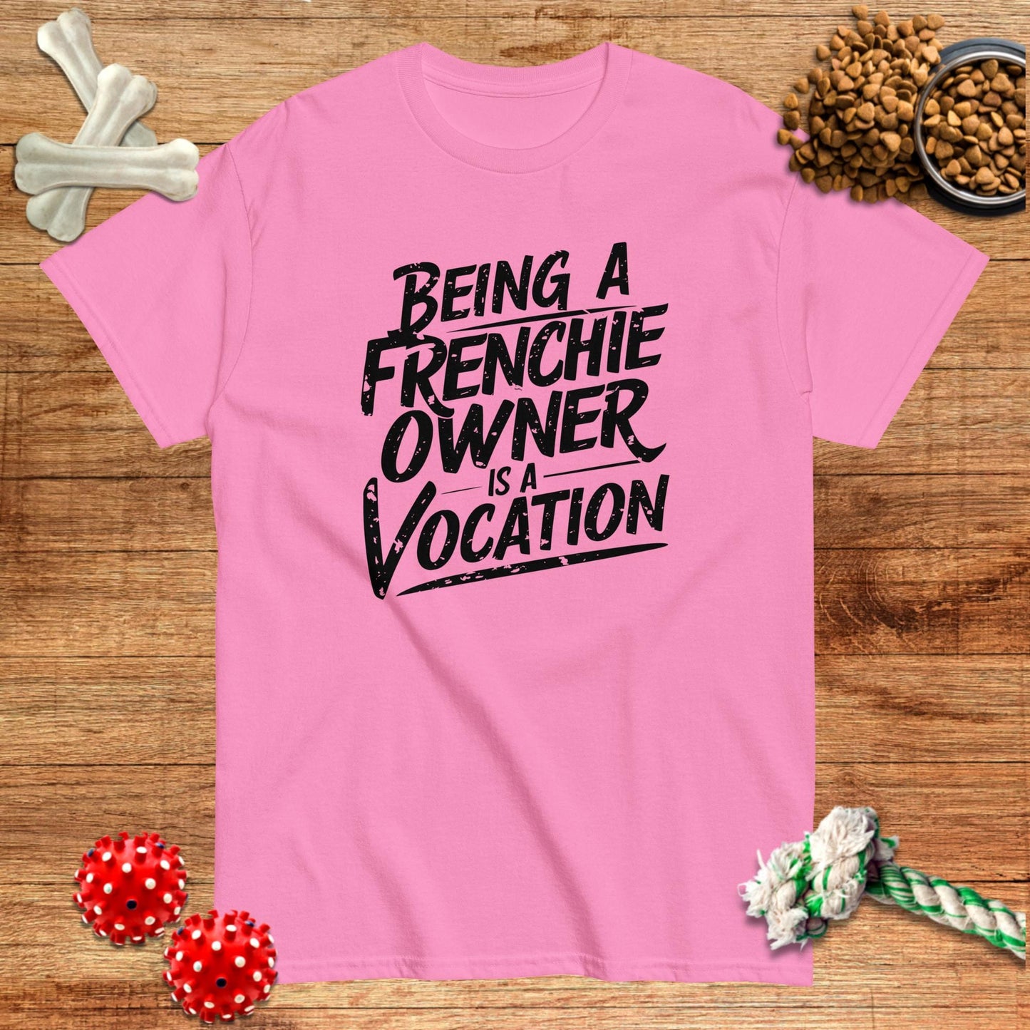 Being A Frenchie Owner Is A Vocation T-Shirt