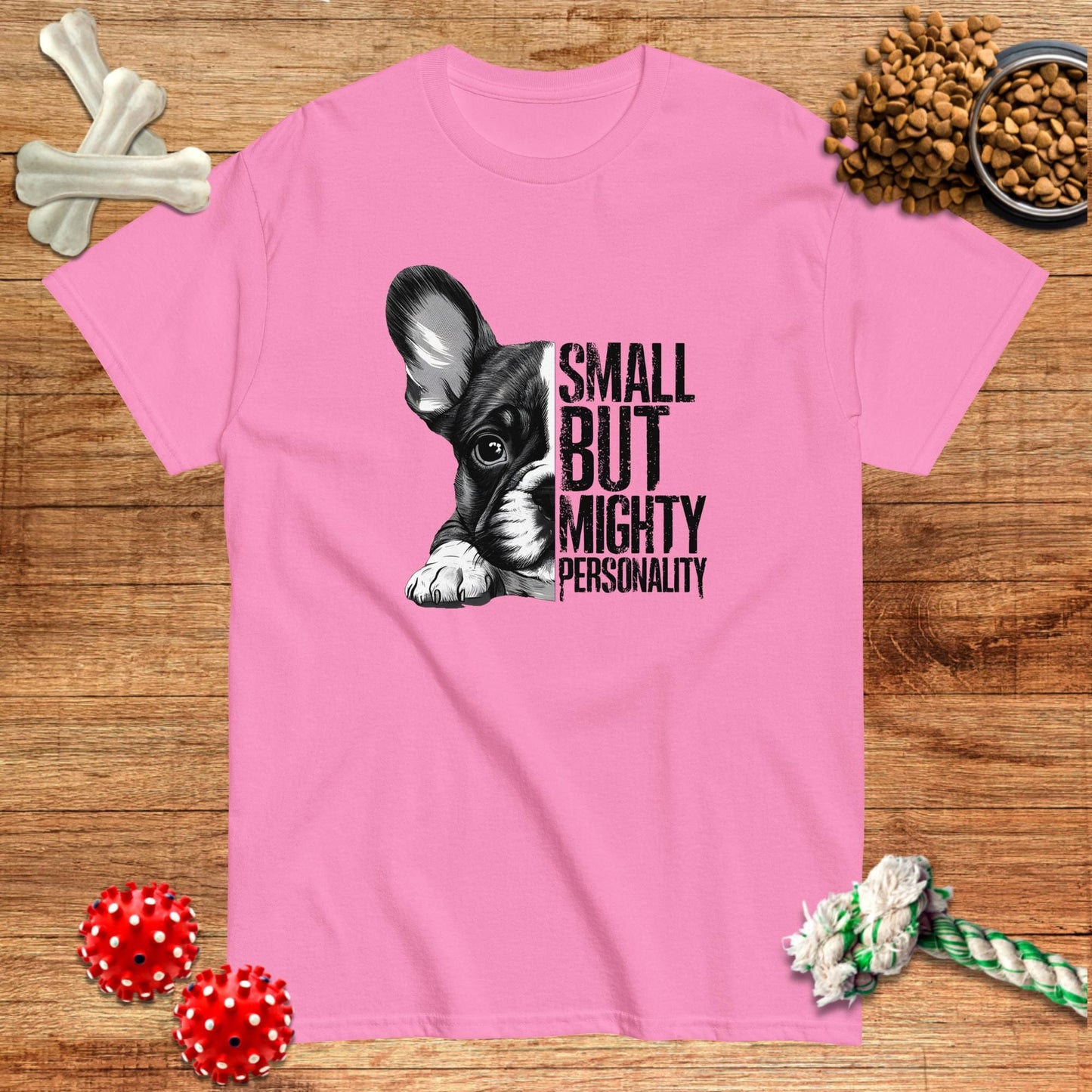 Frenchie Small But Mighty Personality T-Shirt | Dark teas