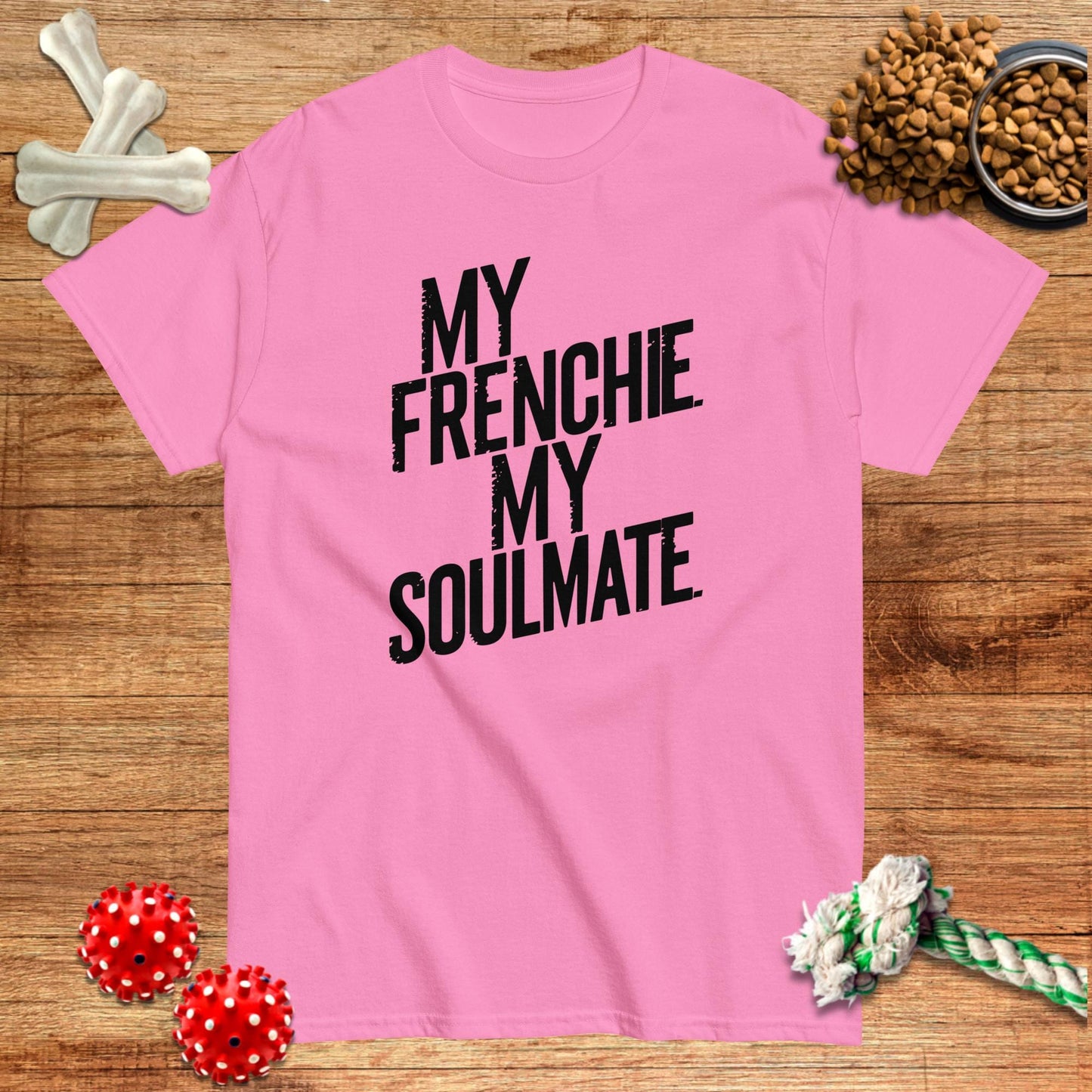 My Frenchie My Soulmate T-Shirt