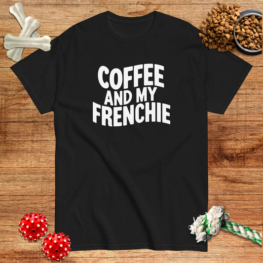 Coffee And My Frenchie T-Shirt