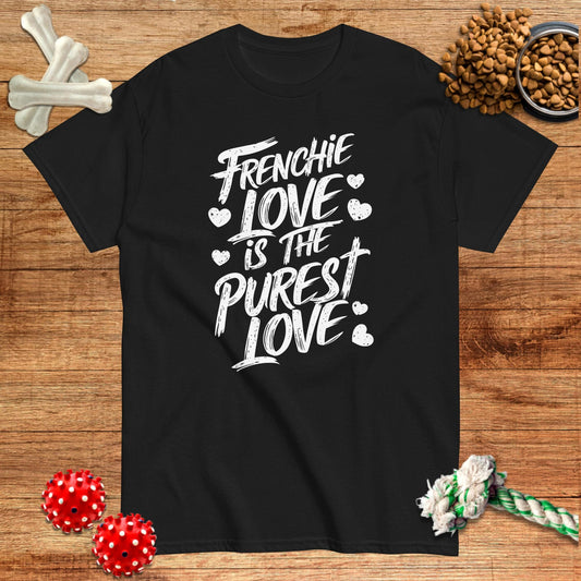 Frenchie Love Is The Purest Love T-Shirt