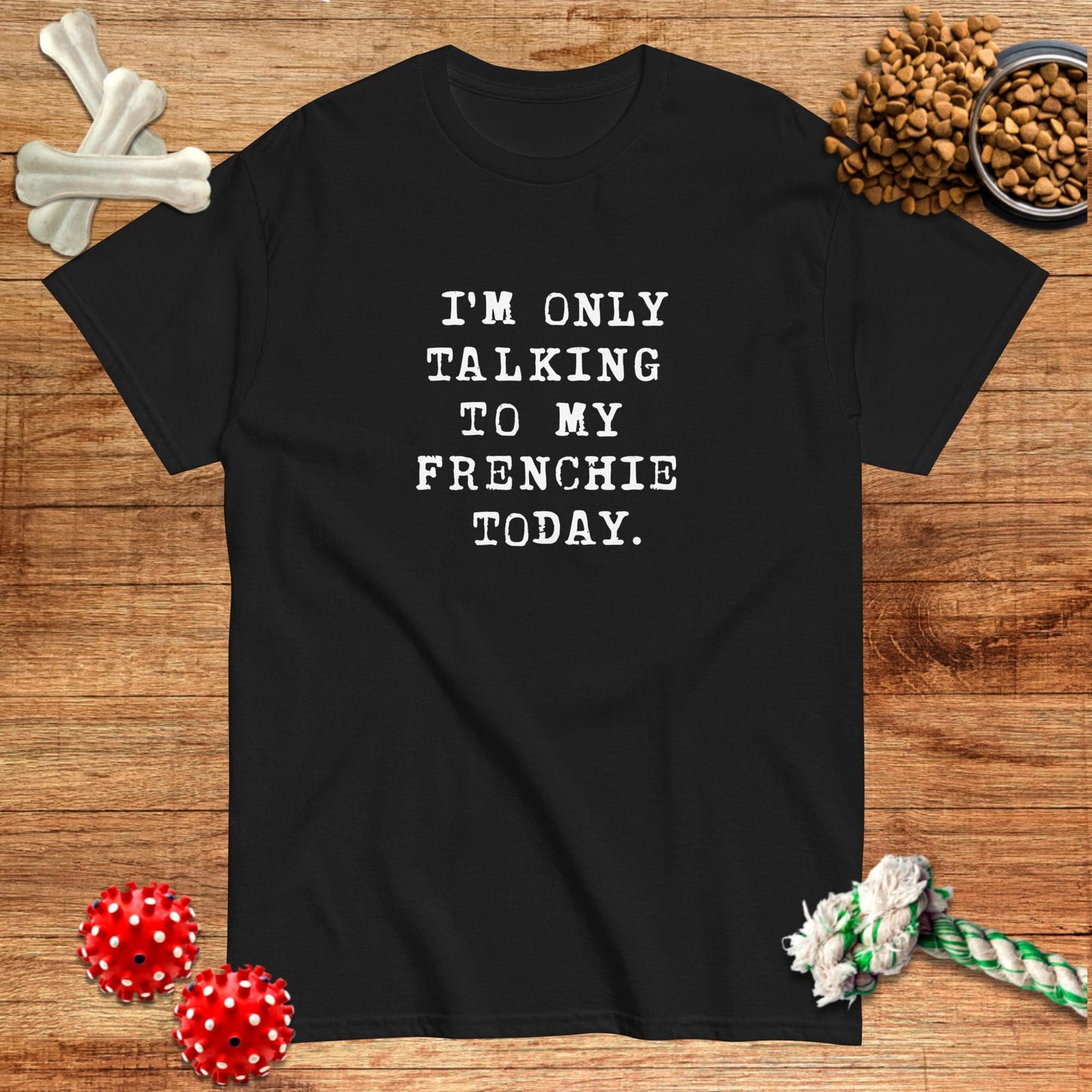 Camiseta "Hoy solo estoy hablando con mi bulldog francés" | Dark Tees