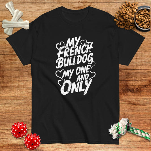 My French Bulldog My One And Only T-Shirt