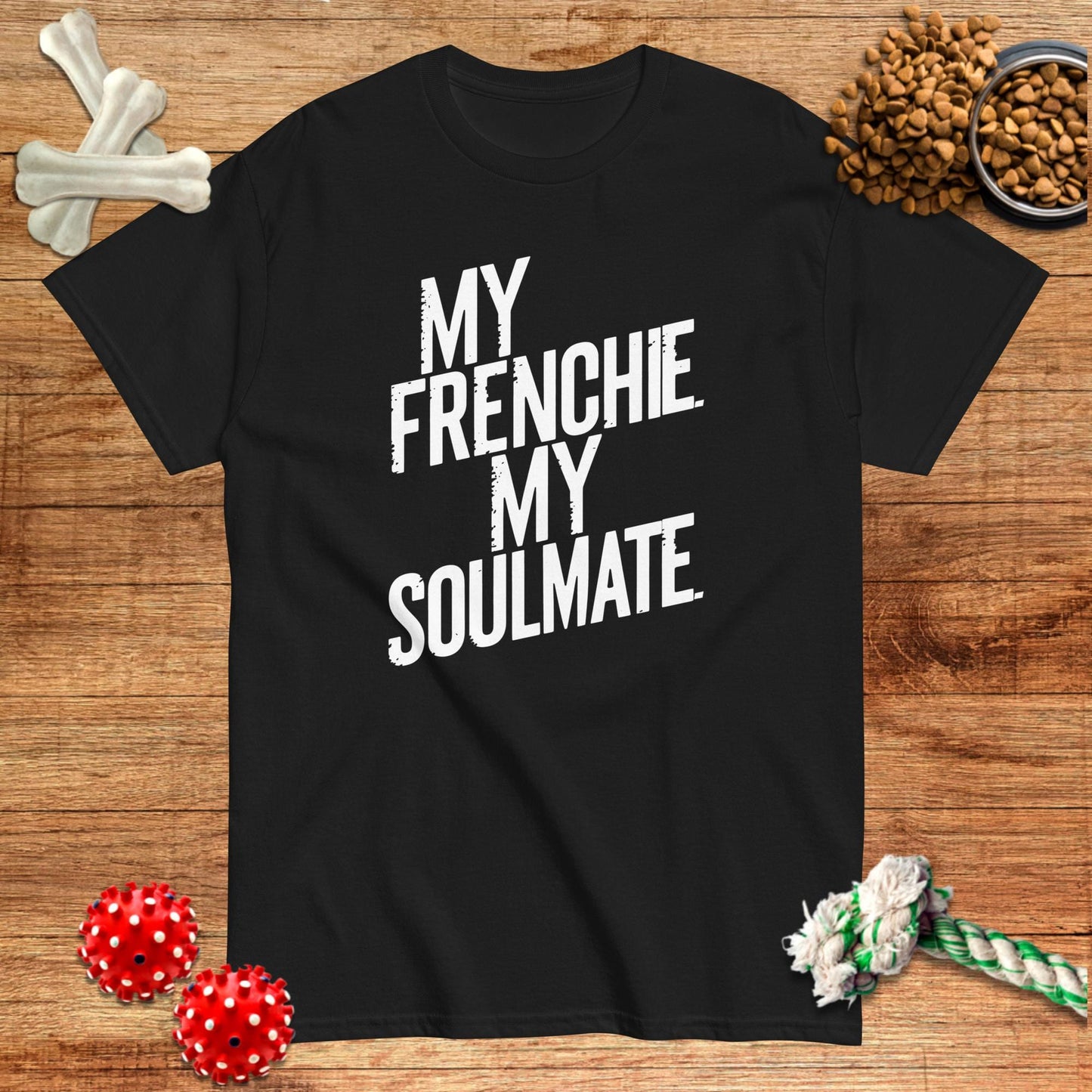 My Frenchie My Soulmate T-Shirt