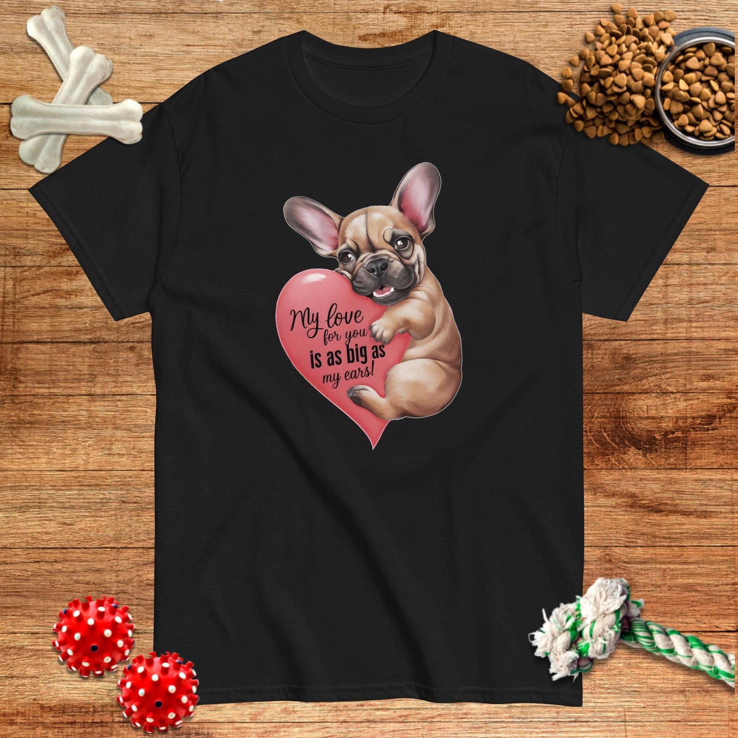 My Love For You Is As Big As My Ears T-Shirt | Dark teas