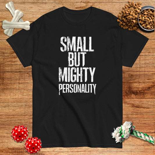 Small But Mighty Personality T-Shirt