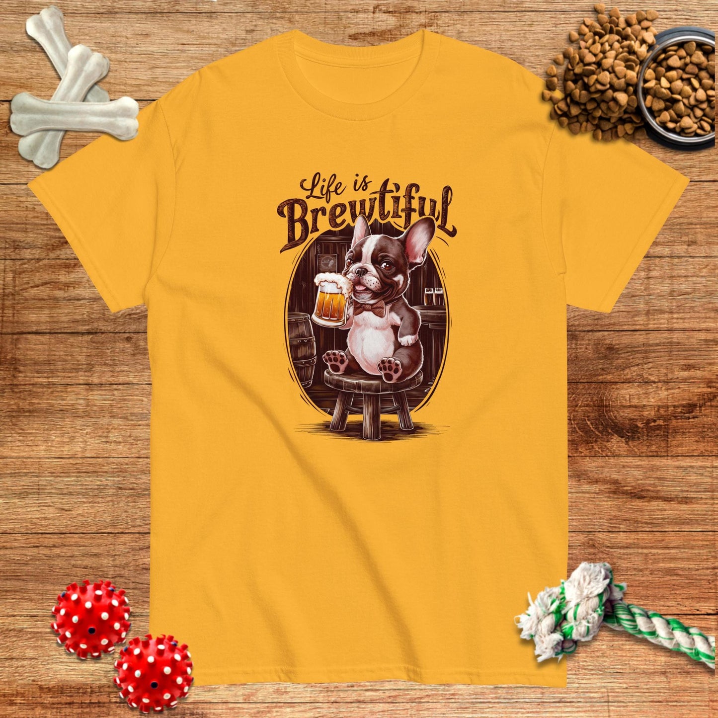 Frenchie Life Is Brewtiful T-Shirt