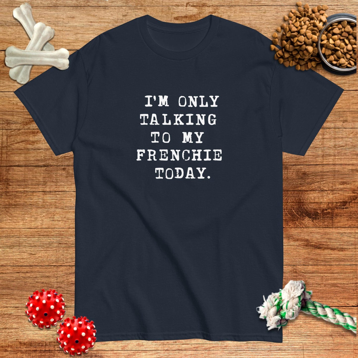 Camiseta "Hoy solo estoy hablando con mi bulldog francés" | Dark Tees