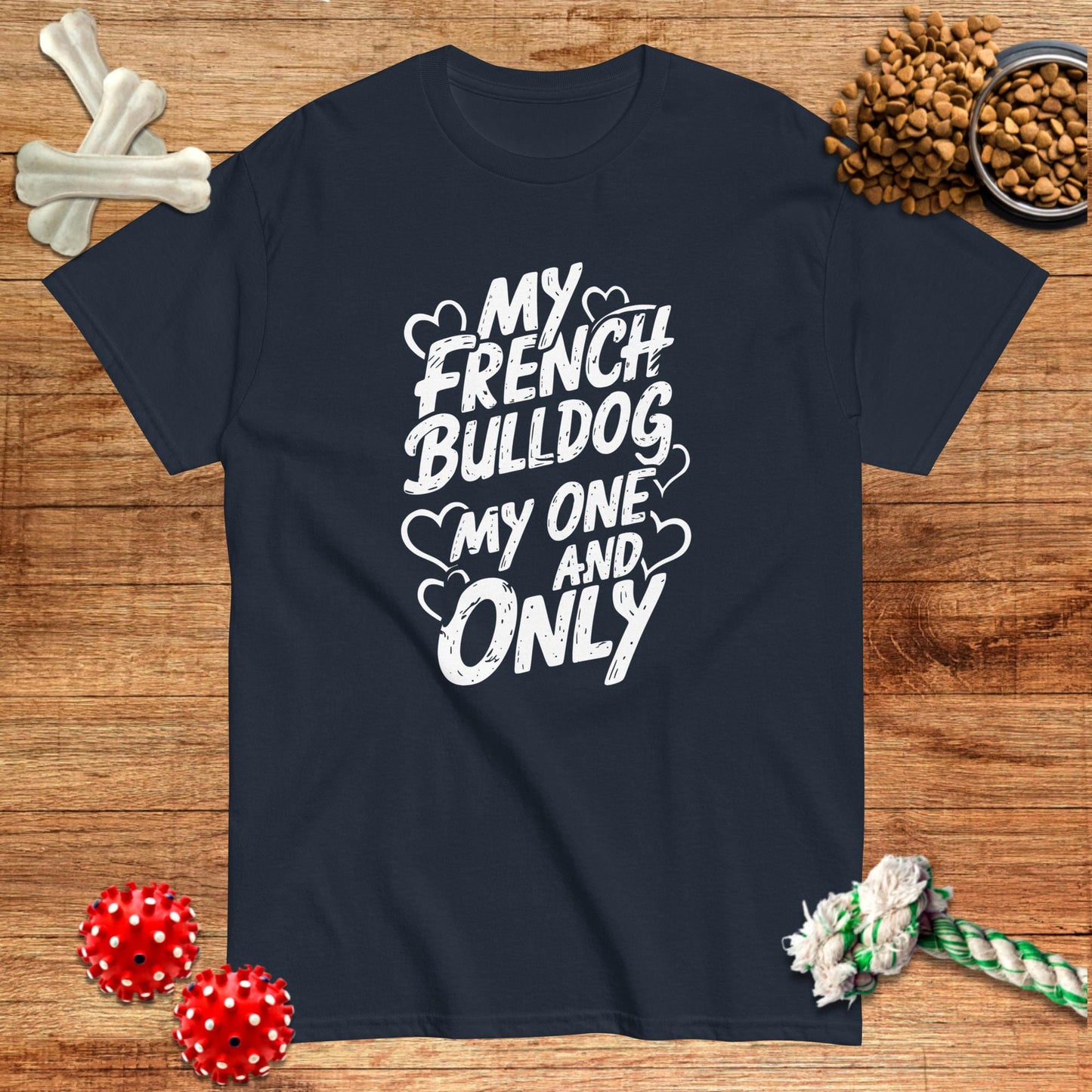 My French Bulldog My One And Only T-Shirt | Dark teas