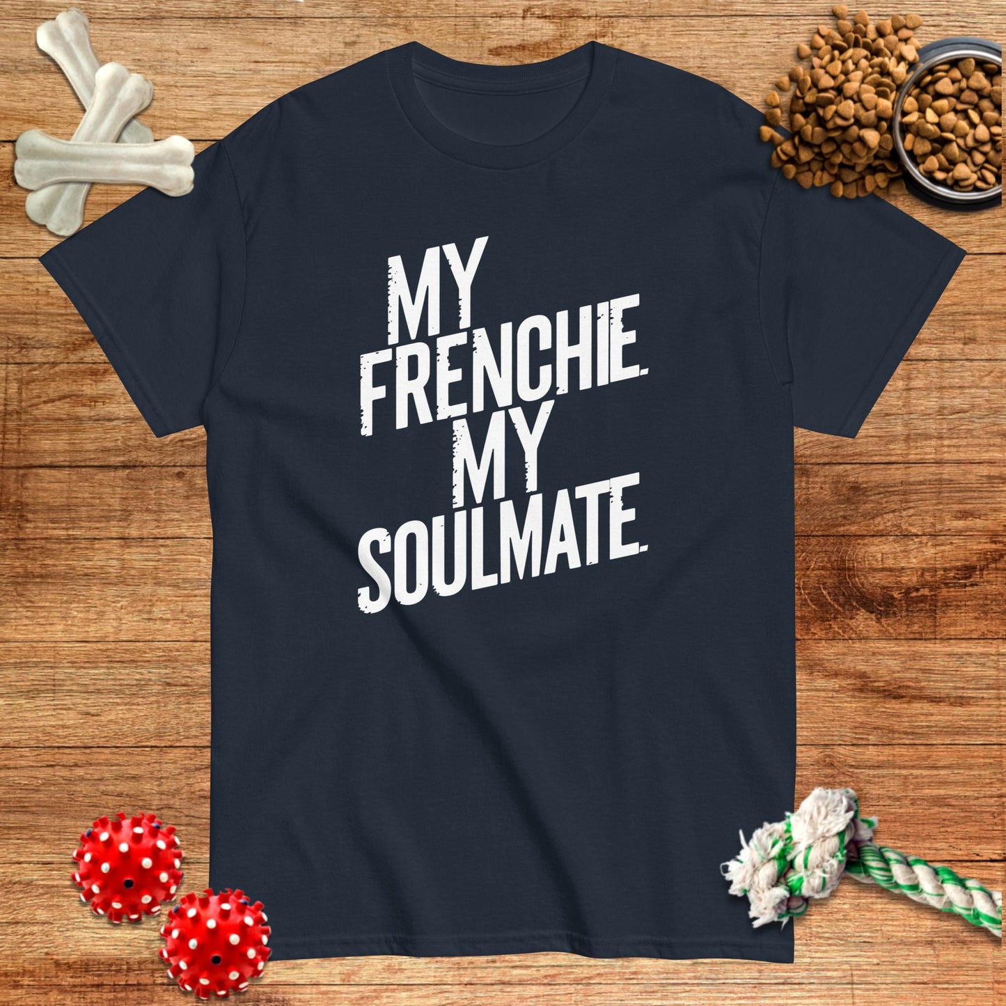 My Frenchie My Soulmate T-Shirt