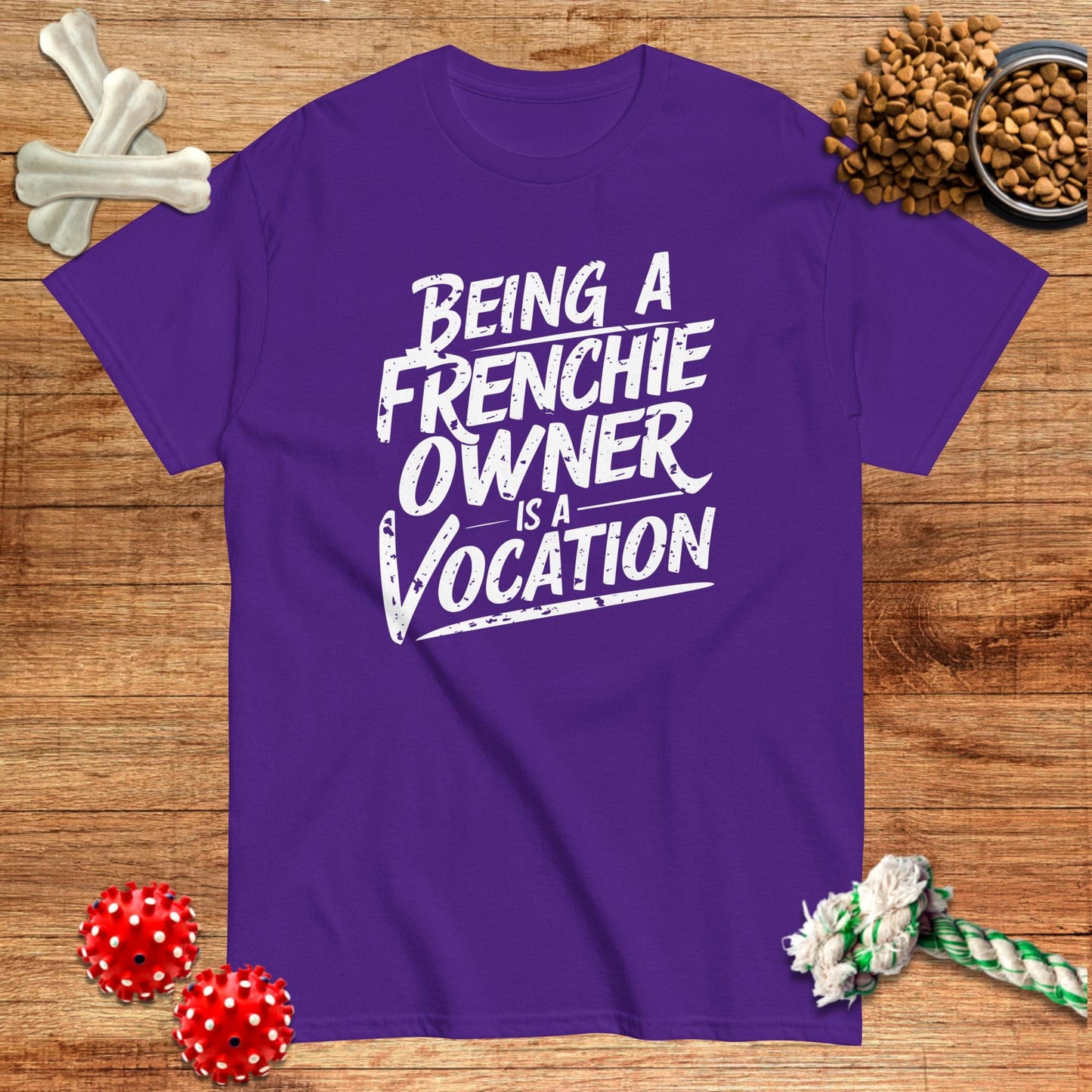 Being A Frenchie Owner Is A Vocation T-Shirt