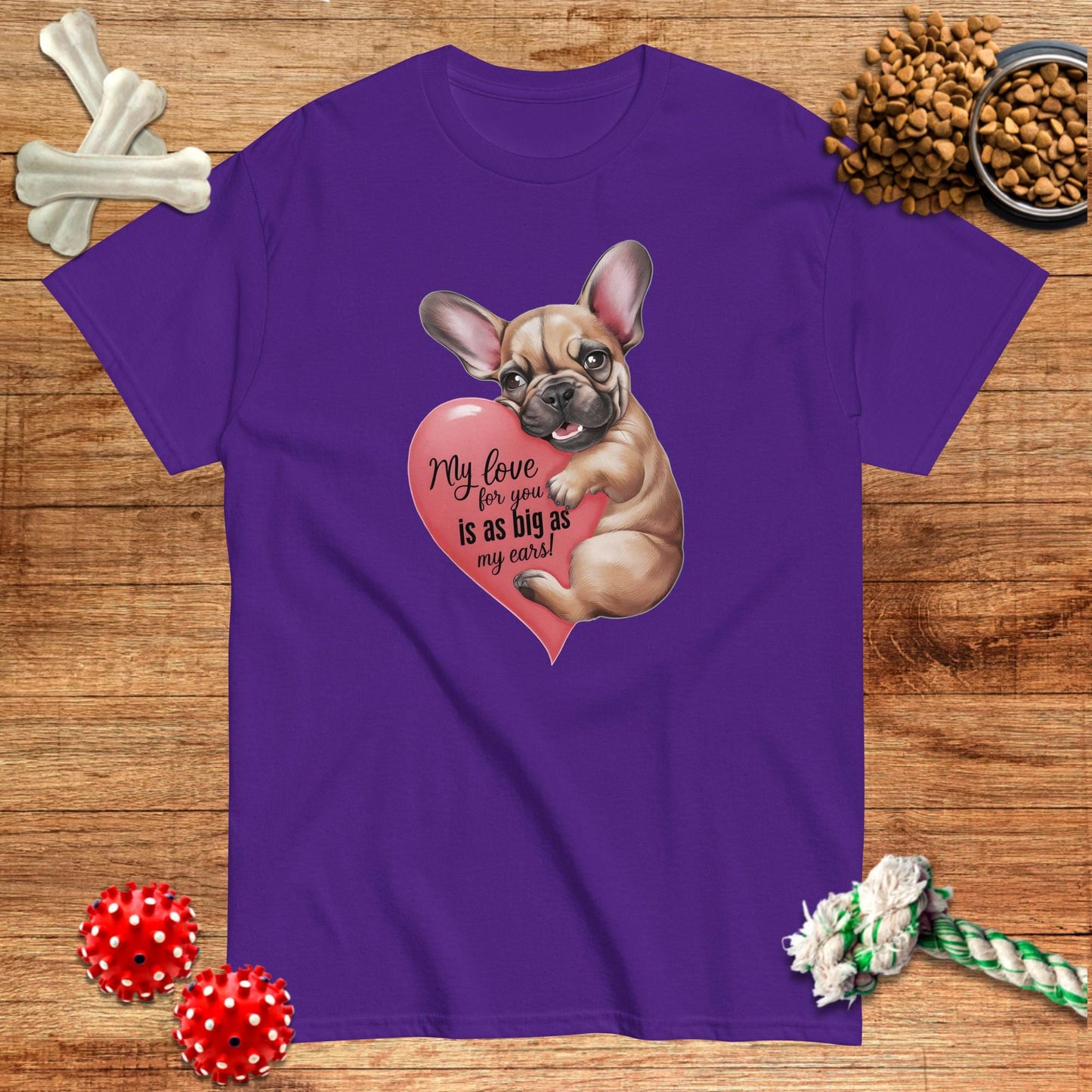 My Love For You Is As Big As My Ears T-Shirt | Dark teas