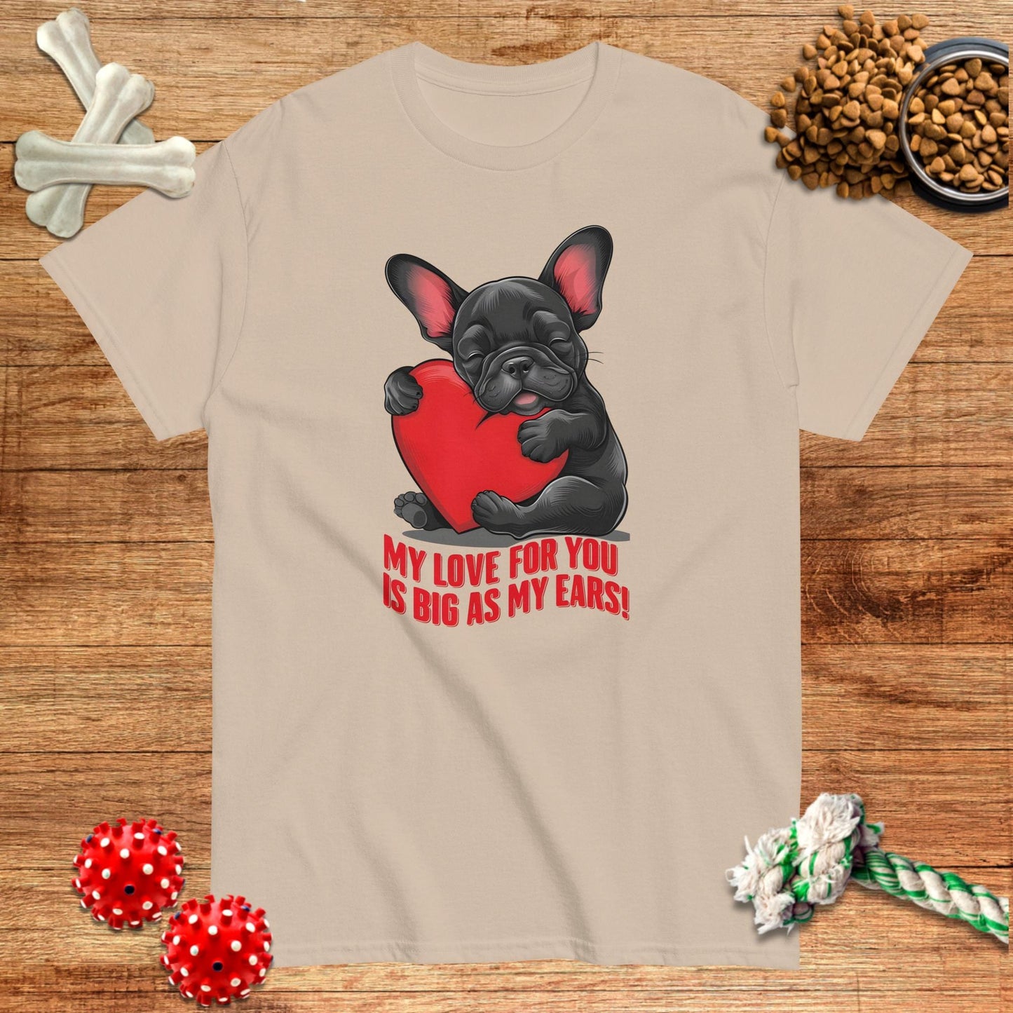 My Love For You Is As Big As My Ears T-Shirt | Dark teas