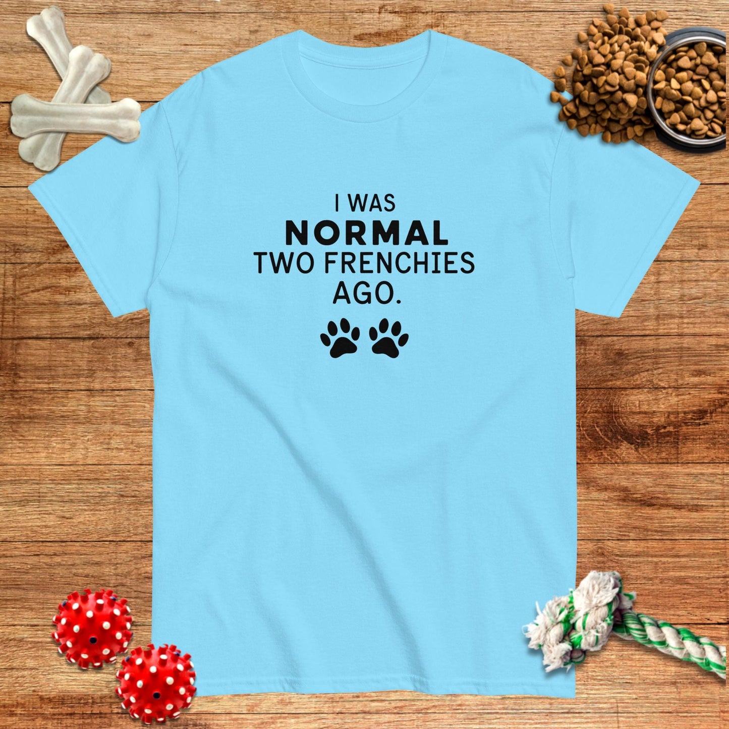 Camiseta "Yo era normal hace dos Frenchies" | Dark Tees