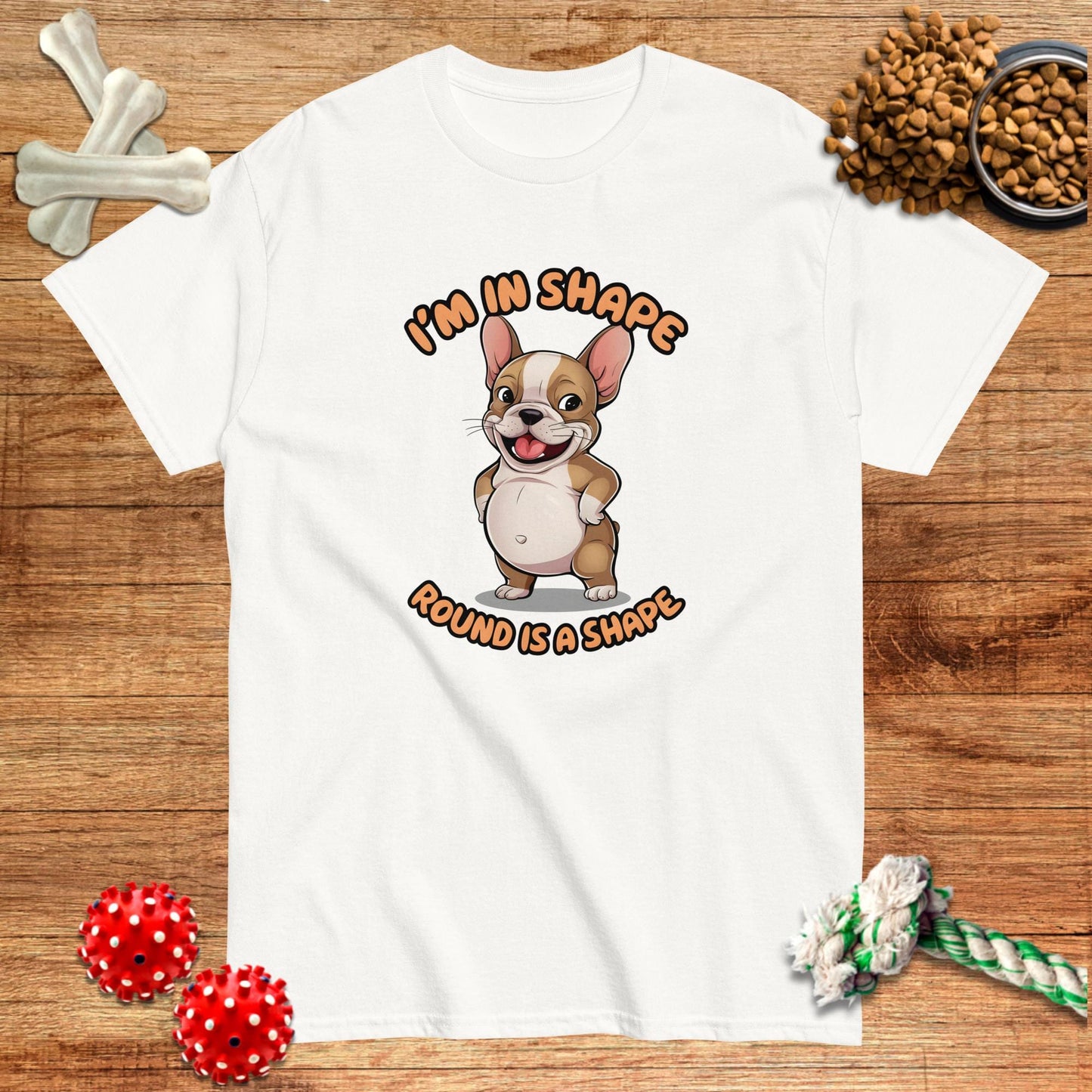 I'm In Shape Round Is A Shape T-Shirt