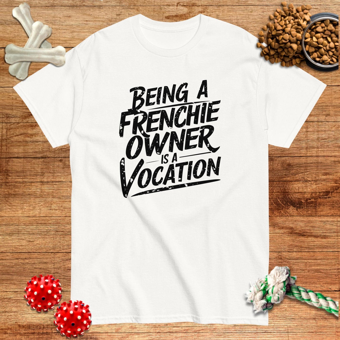 Being A Frenchie Owner Is A Vocation T-Shirt