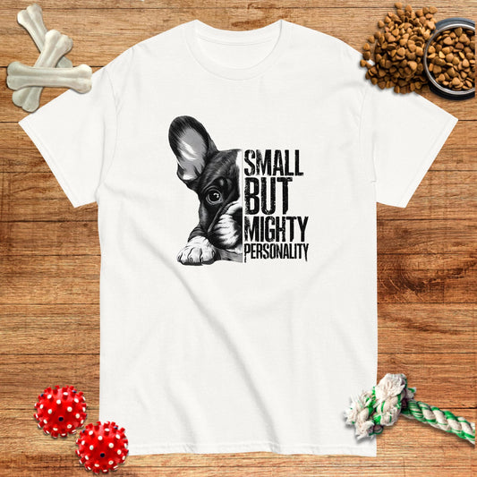 Frenchie Small But Mighty Personality T-Shirt | Dark teas